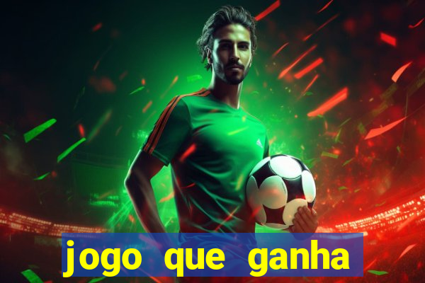 jogo que ganha dinheiro na internet